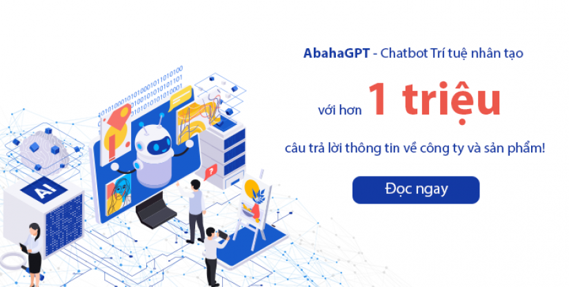 AbahaGPT - Chatbot Trí tuệ nhân tạo độc quyền của Abaha Global Jsc. với hơn 1 triệu câu trả lời thông tin về công ty và sản phẩm!